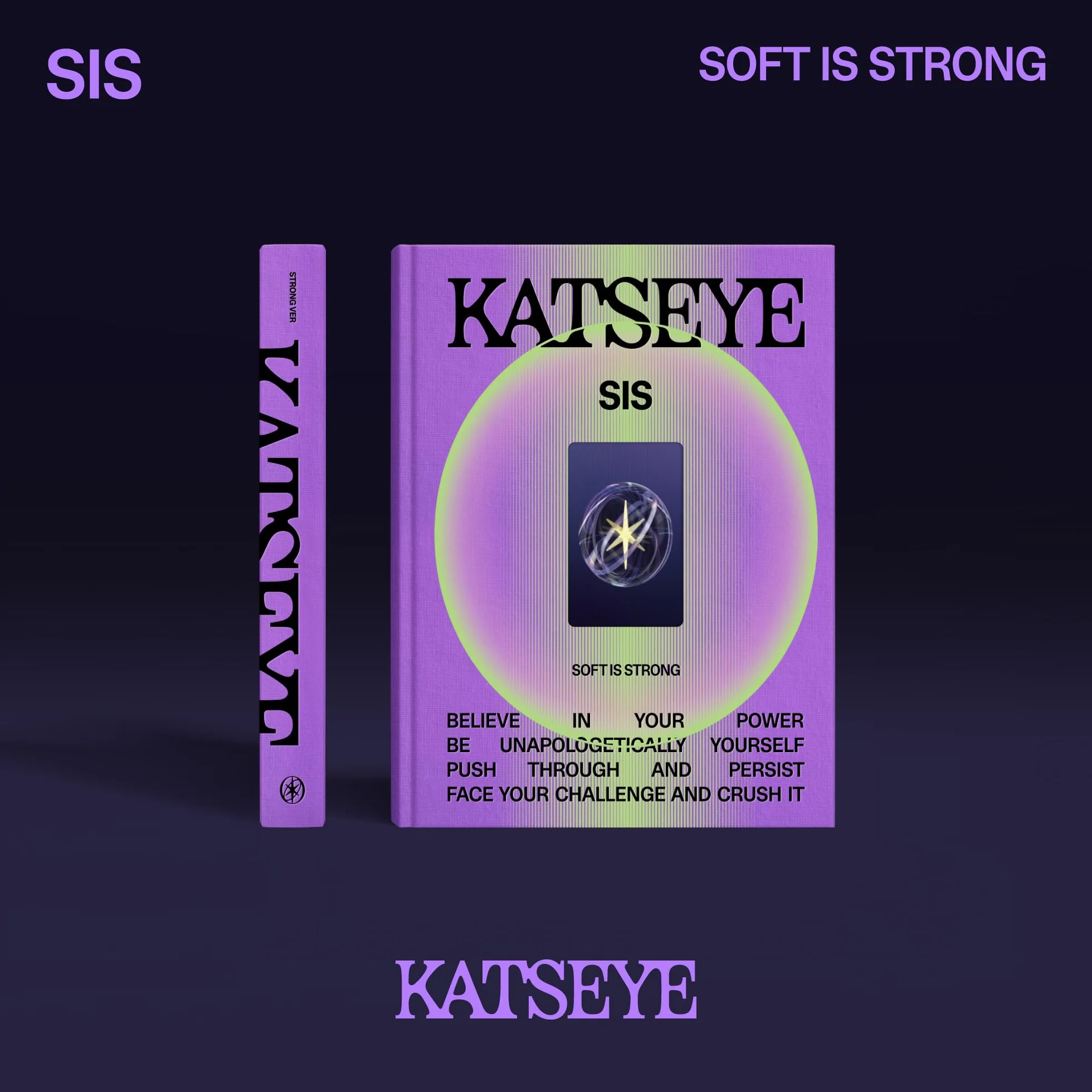 Sis (Soft Is Strong) Strong Ver.